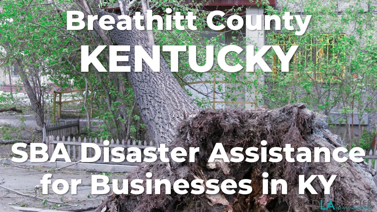 Breathitt County Kentucky SBA Disaster Loan Relief for Severe Storms, Straight-line Winds, Tornadoes, Flooding, Landslides, and Mudslides KY-00092