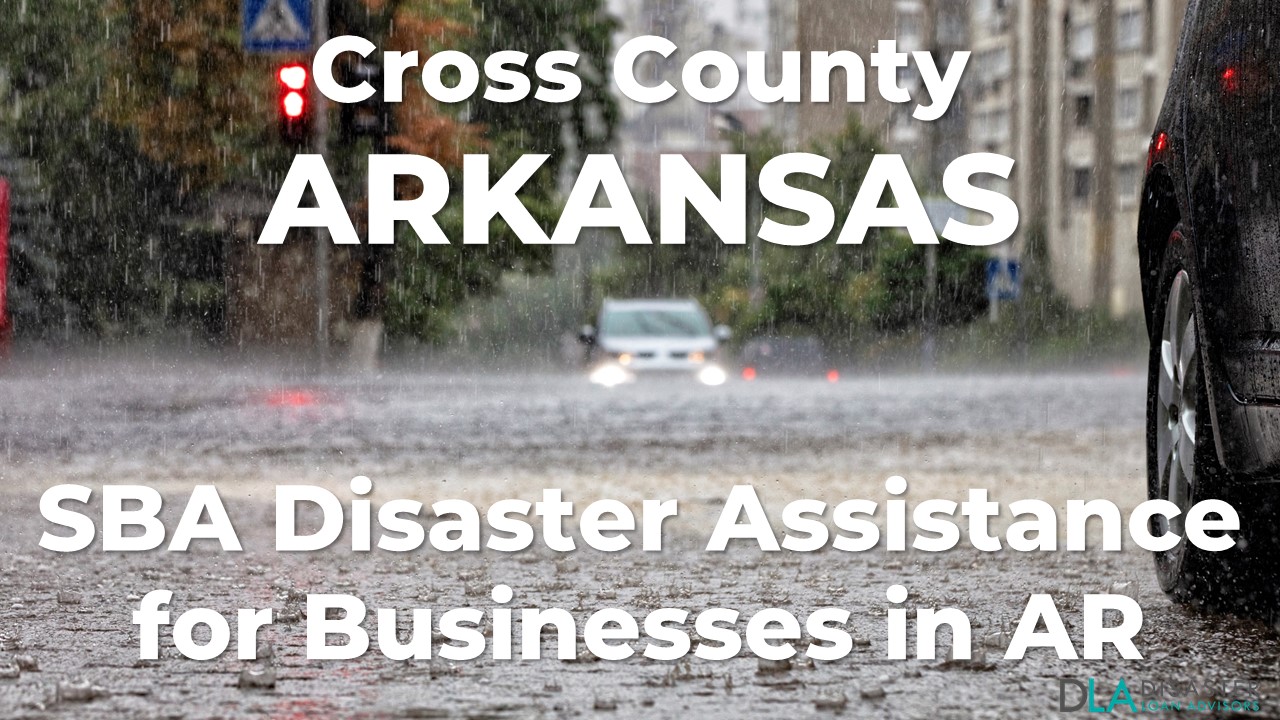 Cross County Arkansas SBA Disaster Loan Relief for Severe Storms and Tornadoes AR-00120