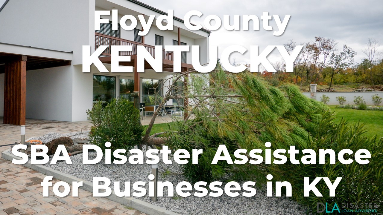 Floyd County Kentucky SBA Disaster Loan Relief for Severe Storms, Straight-line Winds, Tornadoes, Flooding, Landslides, and Mudslides KY-00091
