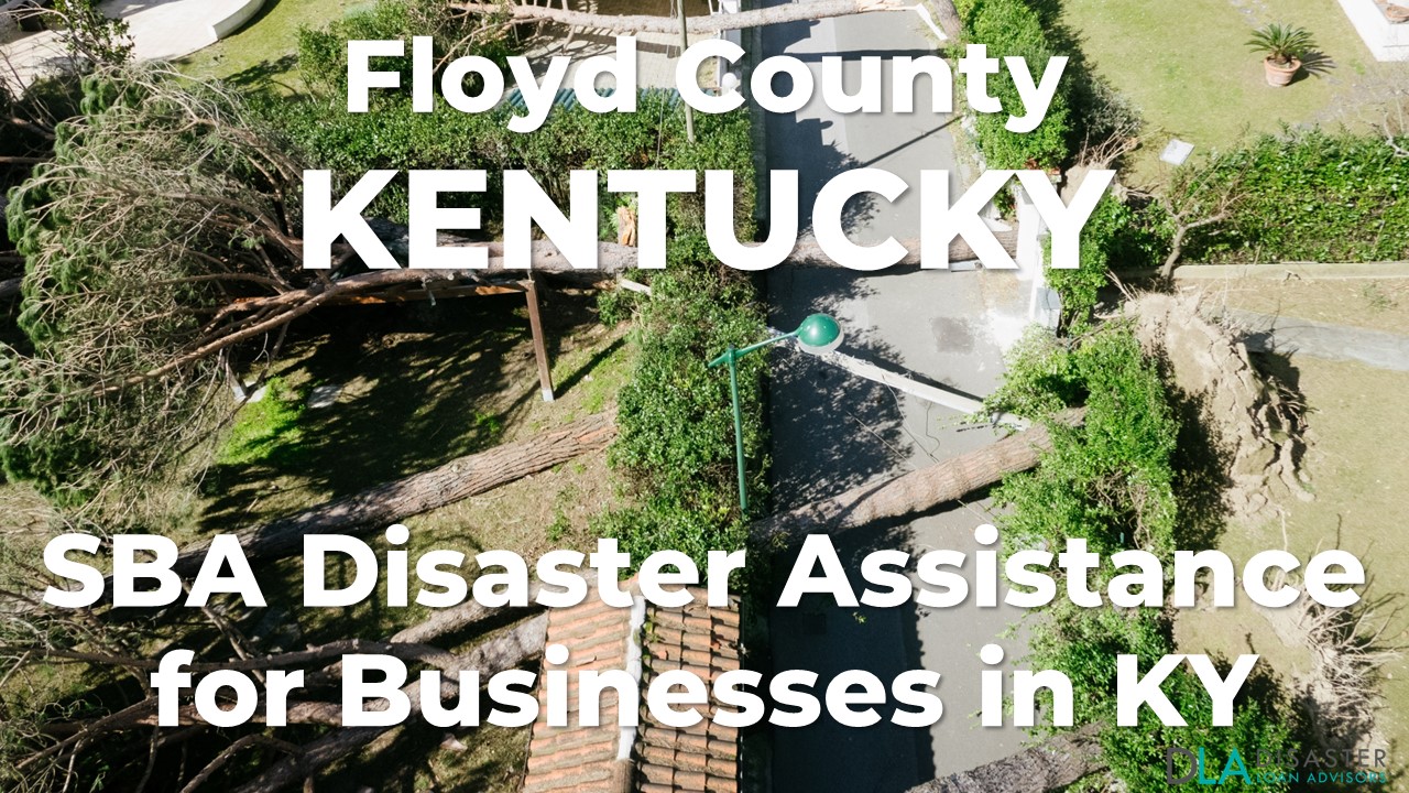 Floyd County Kentucky SBA Disaster Loan Relief for Severe Storms, Straight-line Winds, Tornadoes, Flooding, Landslides, and Mudslides KY-00092