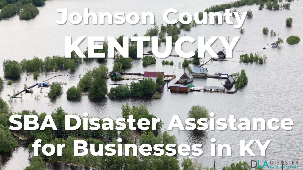 Johnson County Kentucky SBA Disaster Loan Relief for Severe Storms, Straight-line Winds, Tornadoes, Flooding, Landslides, and Mudslides KY-00092
