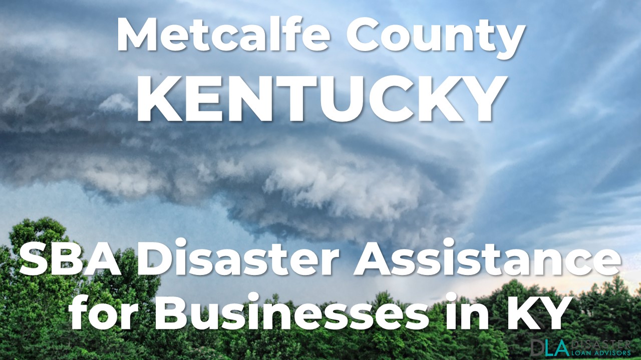Metcalfe County Kentucky SBA Disaster Loan Relief for Severe Storms, Straight-line Winds, Flooding, and Tornadoes KY-00087