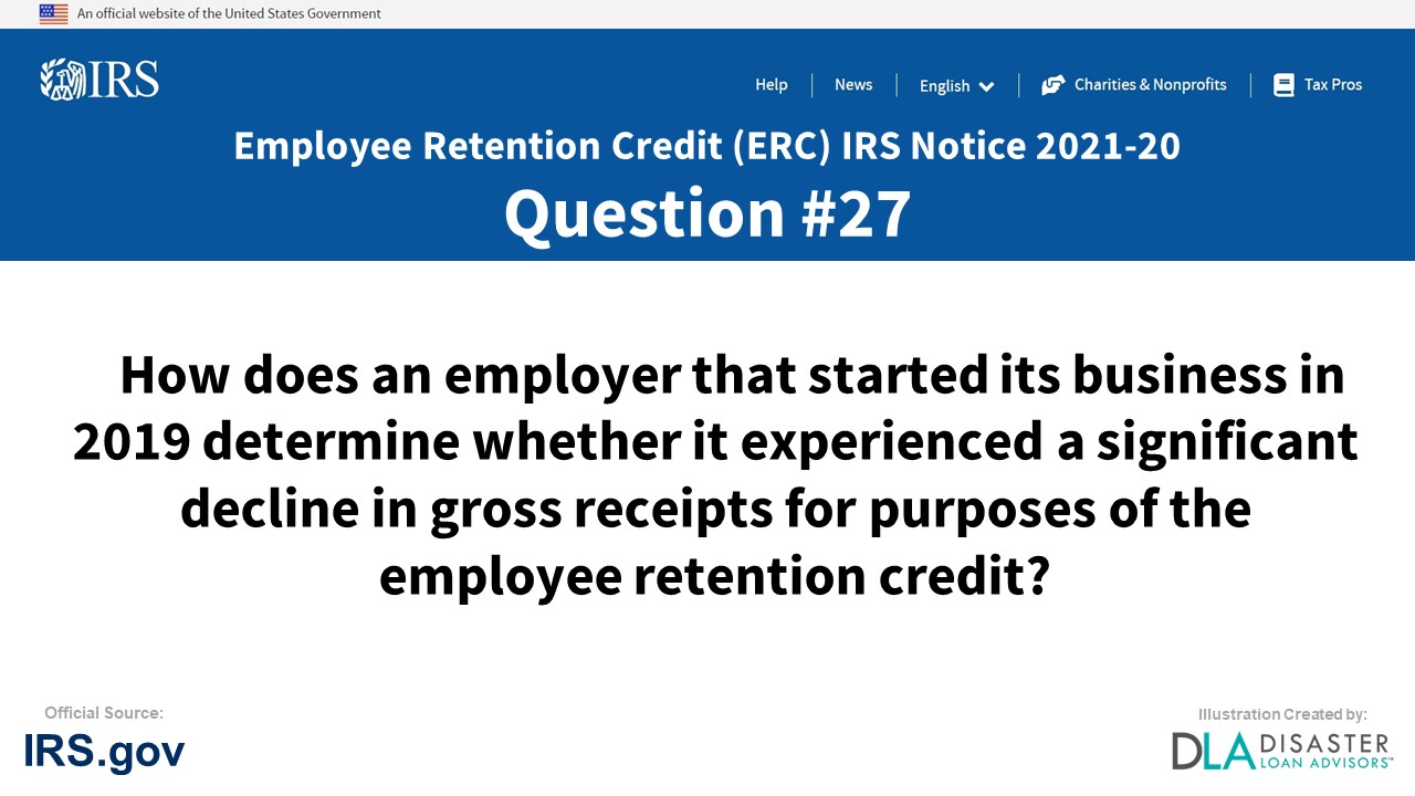 How does an employer that started its business in 2019 determine whether it experienced a significant decline in gross receipts for purposes of the employee retention credit? - #27 ERC IRS Notice 2021-20
